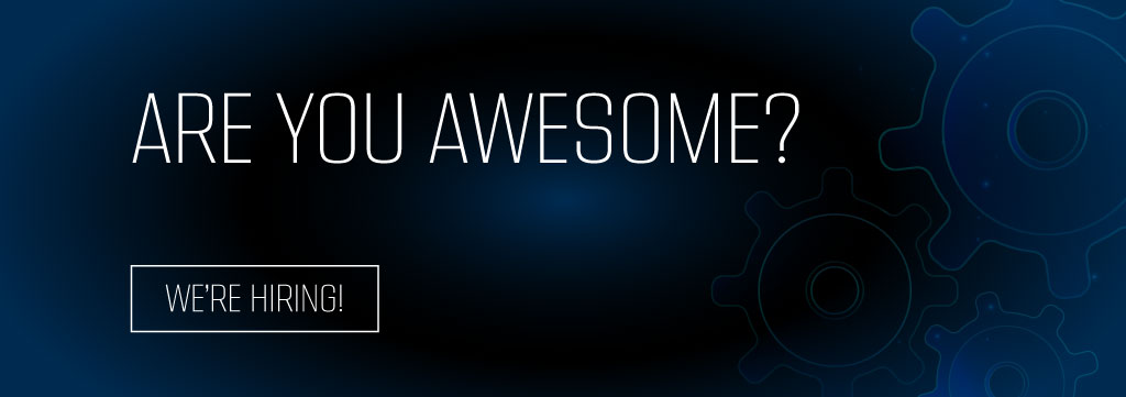 Are you awesome? We're Hiring! Are you awesome? We're Hiring!